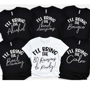 I'll Bring The Shirts, Funny 80th Birthday Shirts